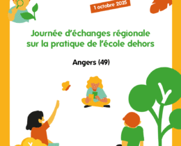 Journée d'Échanges Régionale sur la pratique de l'École du dehors, 1er octobre à Angers