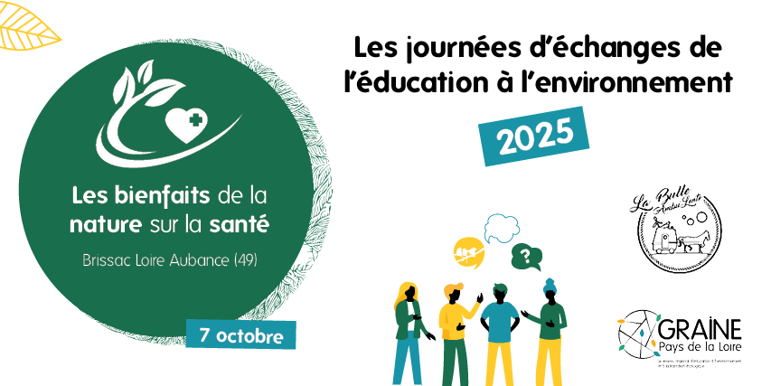 Les bienfaits de la nature sur la santé 7 octobre 2025 (Journée d'échanges régionale du GRAINE Pays de la Loire)